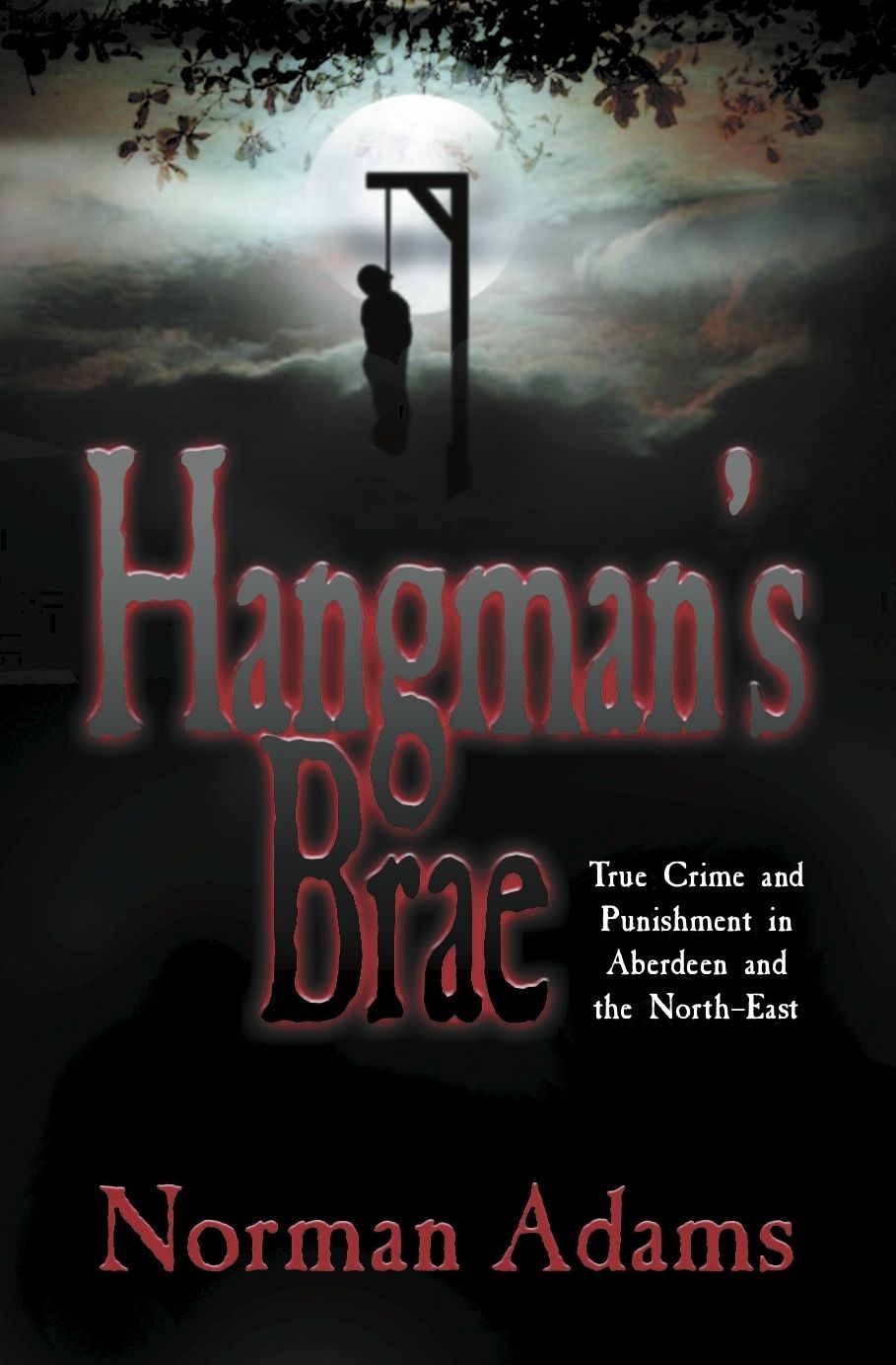 Hangman's Brae: True crime and punishment in Aberdeen and the North-East