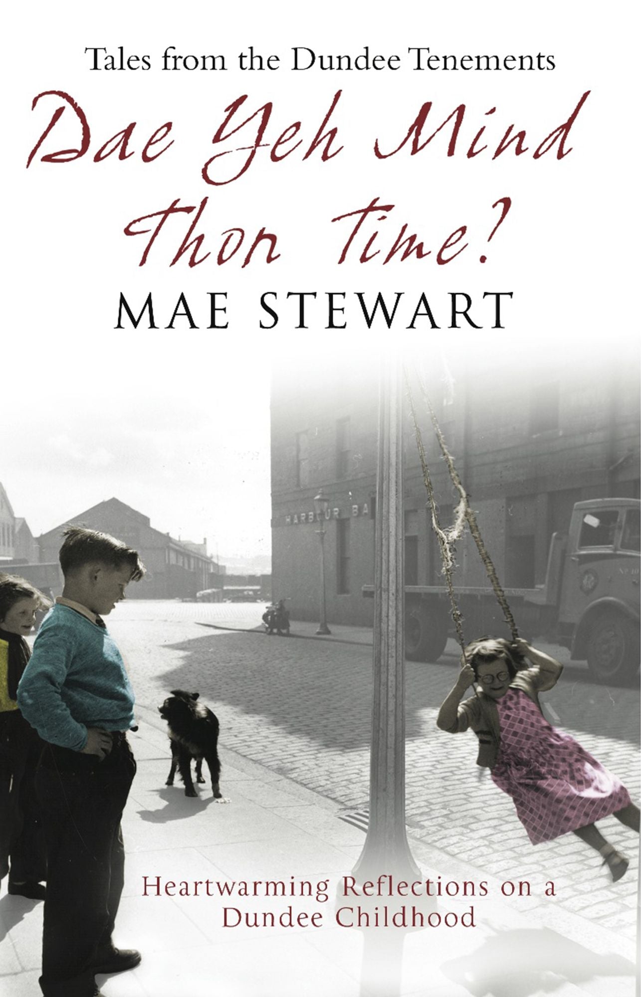 Dae Yeh Mind Thon Time: Tales from the Dundee tenements