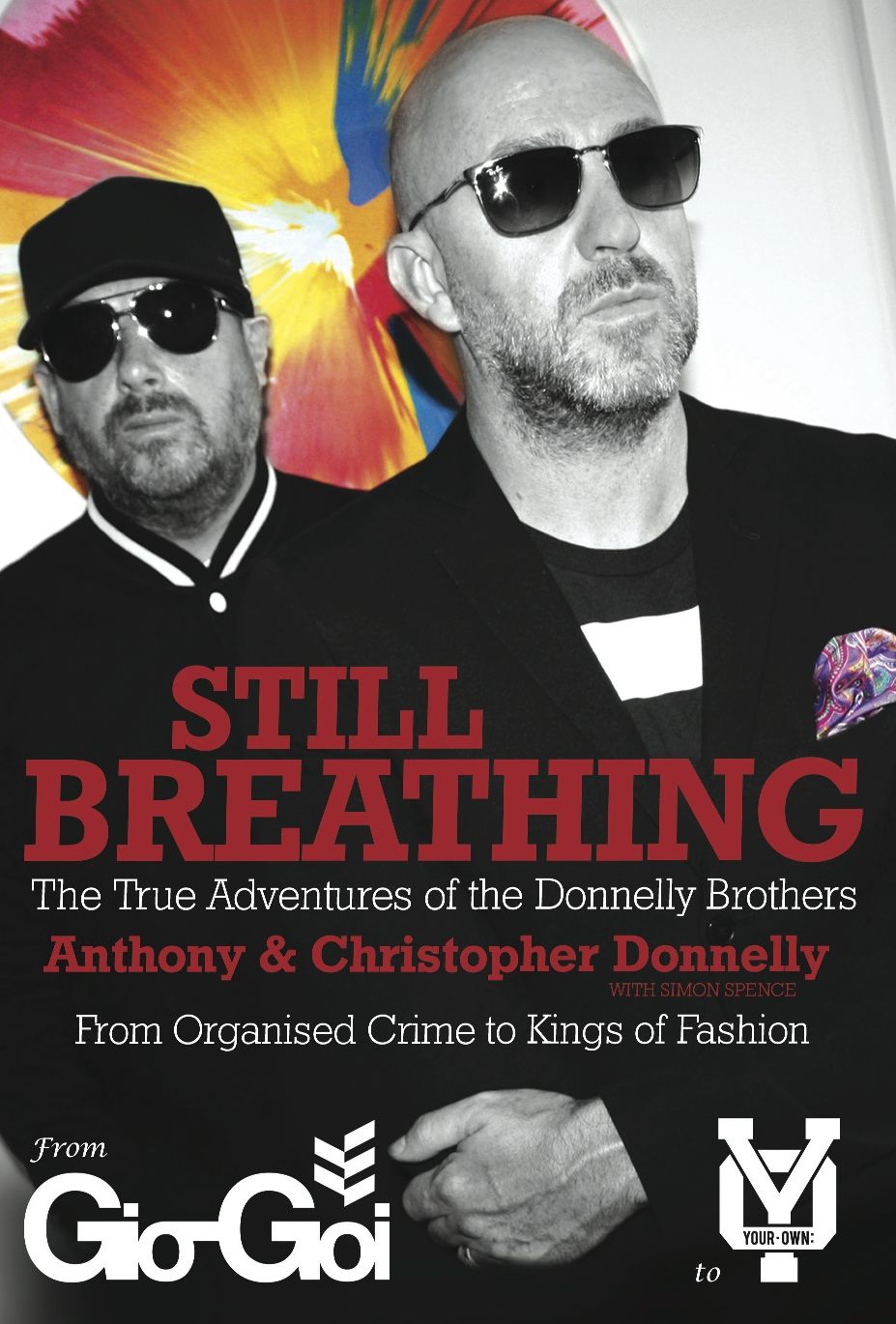 Still Breathing: The True Adventures of the Donnelly Brothers - From Organised Crime to Kings of Fashion