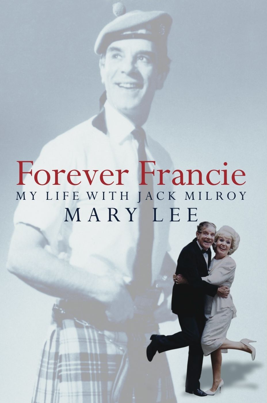 Forever Francie: My Life with Jack Milroy
