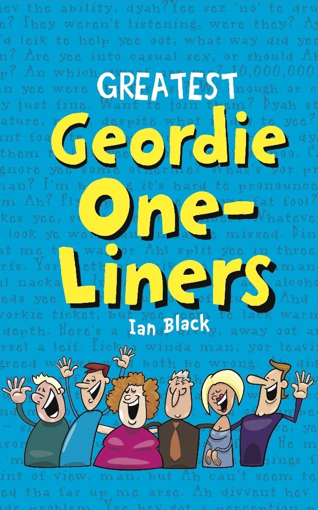 Greatest Geordie One-Liners