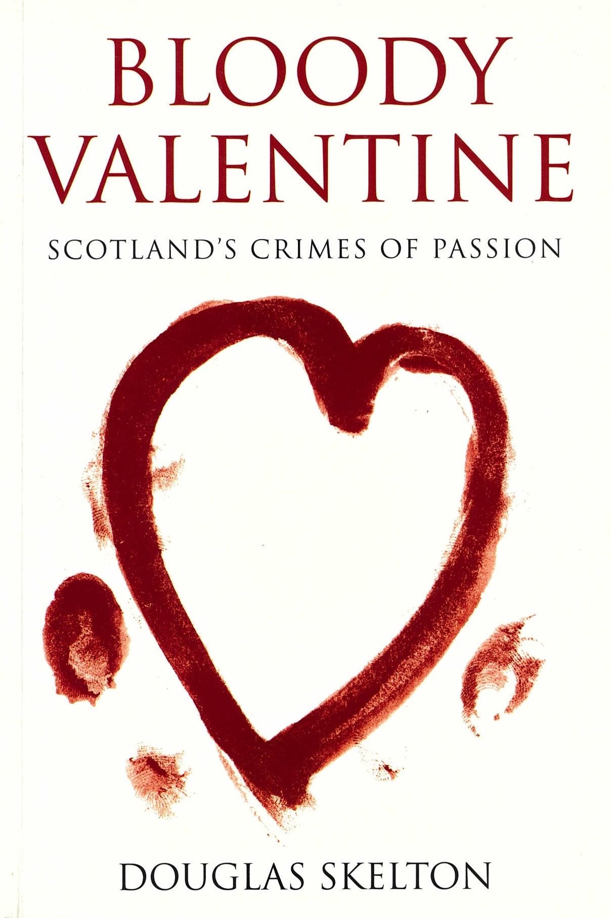 Bloody Valentine: Scotland's Crimes of Passion