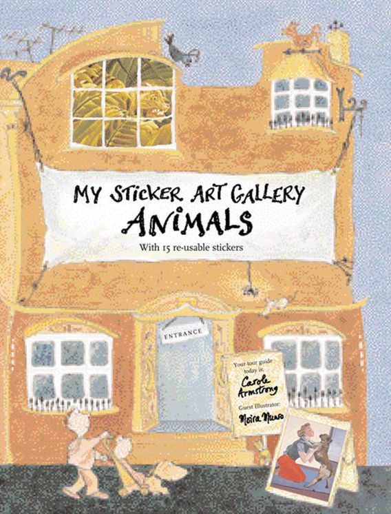 My Sticker Art Gallery: Animals: With 15 Re-usable Stickers