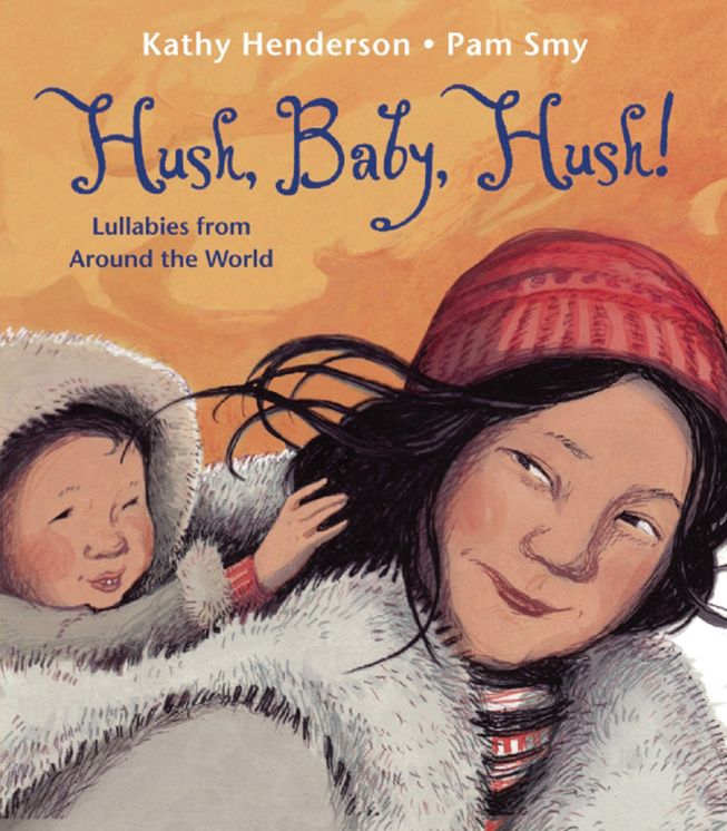 Hush, Baby, Hush!: Lullabies from Around the World