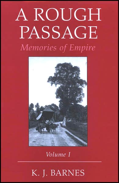 Rough Passage: Memories of Empire: Volume I