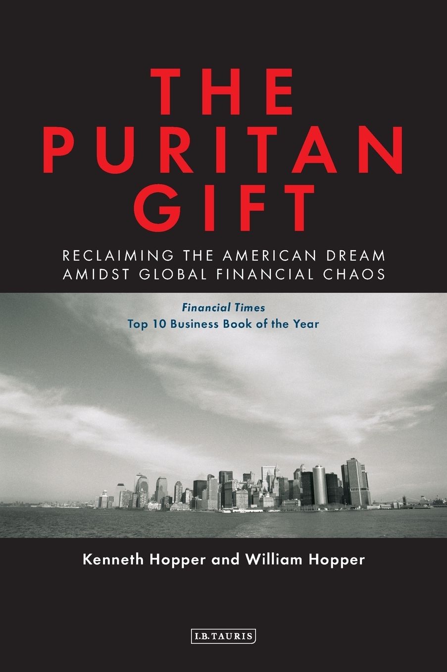 Puritan Gift: Reclaiming the American Dream Amidst Global Financial Chaos