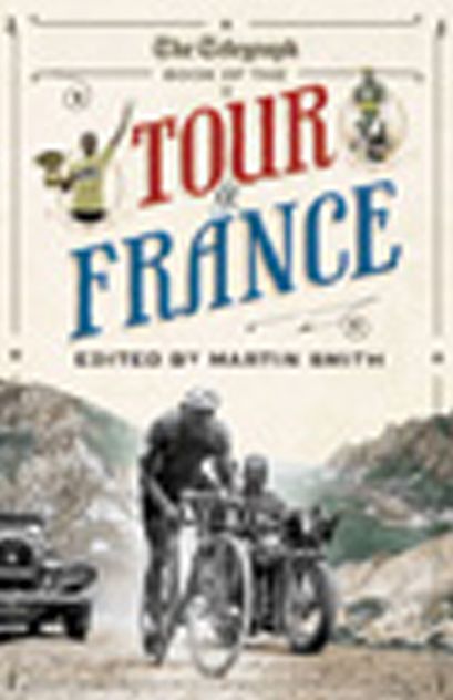 The Daily Telegraph Book of the Tour de France