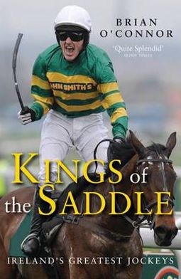 Kings of the Saddle: Ireland's Greatest Jockeys
