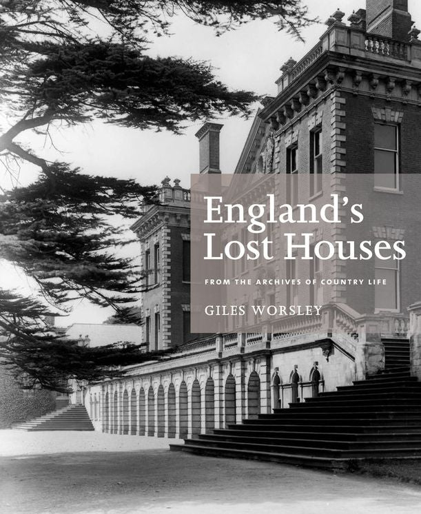 England's Lost Houses: From the Archives of Country Life