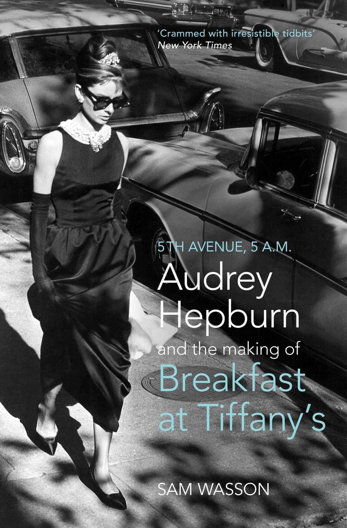 Fifth Avenue, 5 A.M.: Audrey Hepburn in Breakfast at Tiffany's