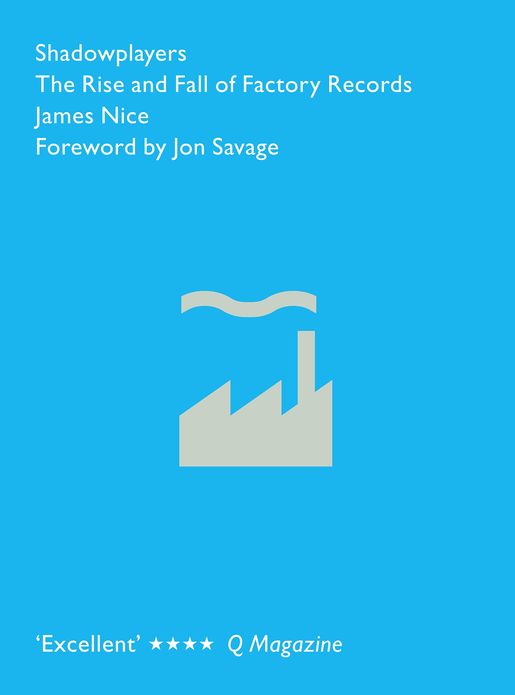 Shadowplayers: The Rise and Fall of Factory Records
