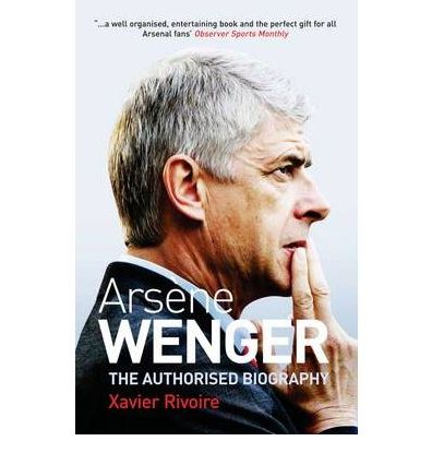Arsne Wenger: The Biography