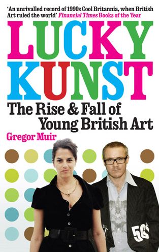 Lucky Kunst: The Rise and Fall of Young British Art