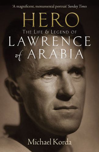 Hero: The Life & Legend of Lawrence of Arabia