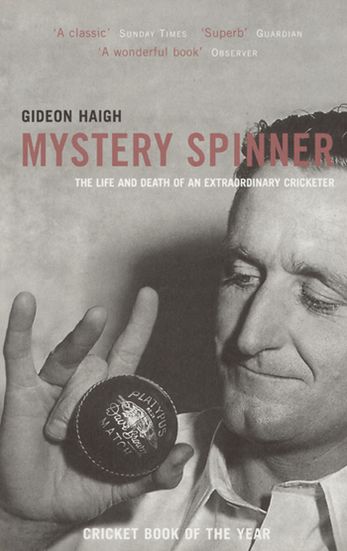 Mystery Spinner: The Life and Death of an Extraordinary Cricketer