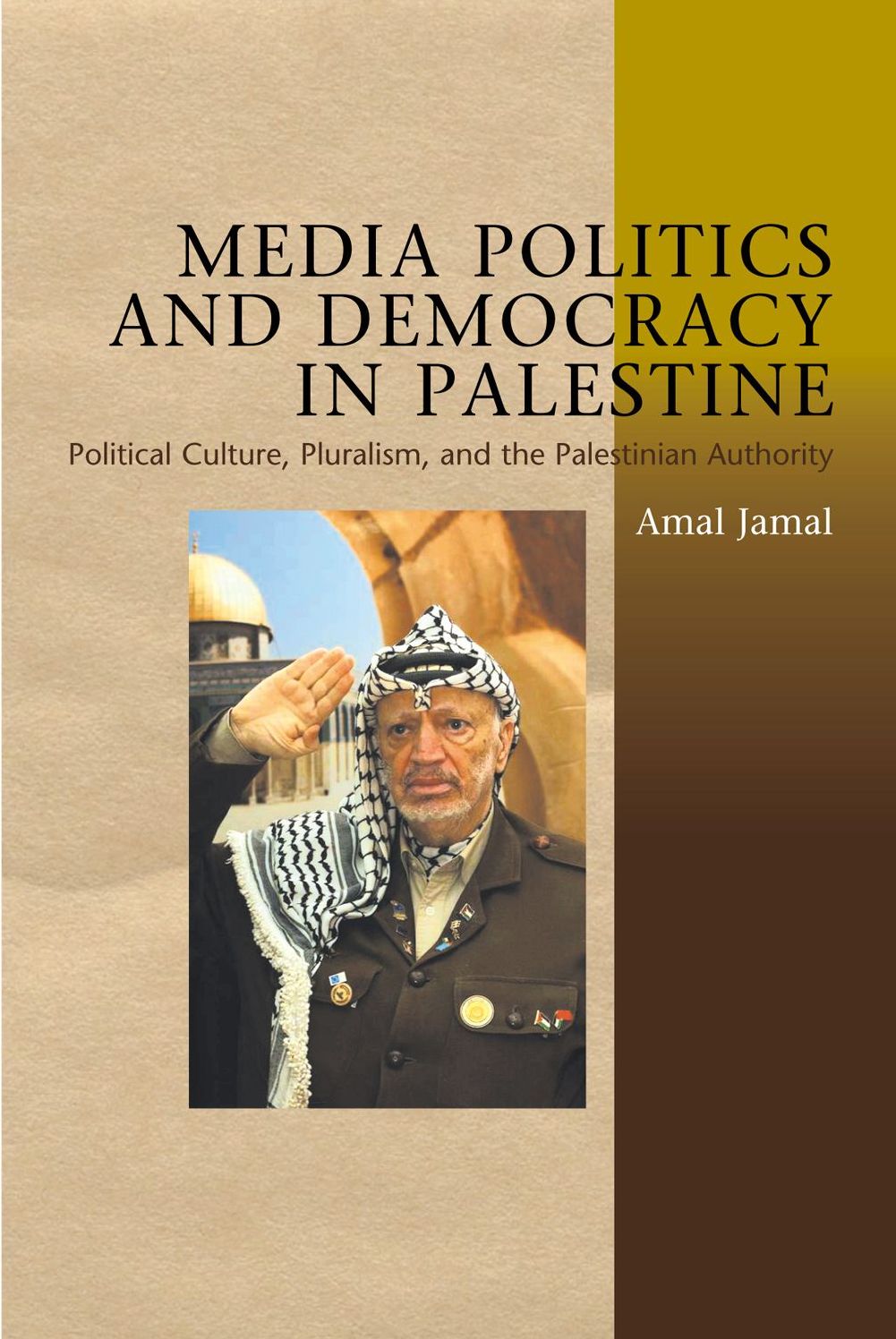 Media Politics and Democracy in Palestine: Political Culture, Pluralism, and the Palestinian Authority