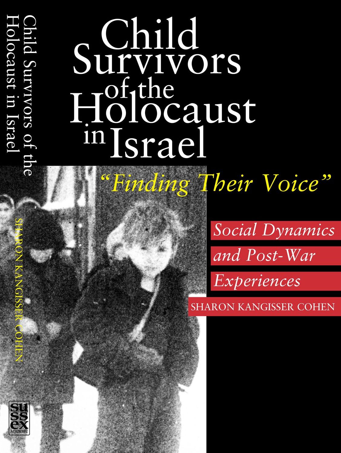 Child Survivors of the Holocaust in Israel: Social Dynamics and Post-War Experiences: "Finding Their Voice"