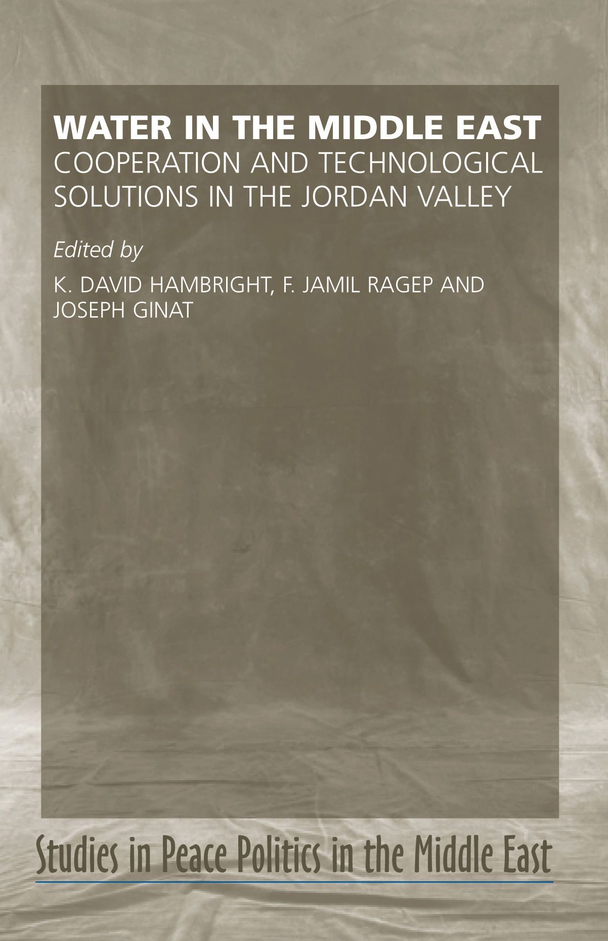 Water in the Middle East: Cooperation and Technical Solutions in the Jordan Valley