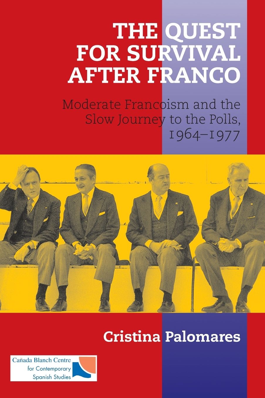 The Quest for Survival after Franco: Moderate Francoism and the Slow Journey to the Polls, 1964-1977
