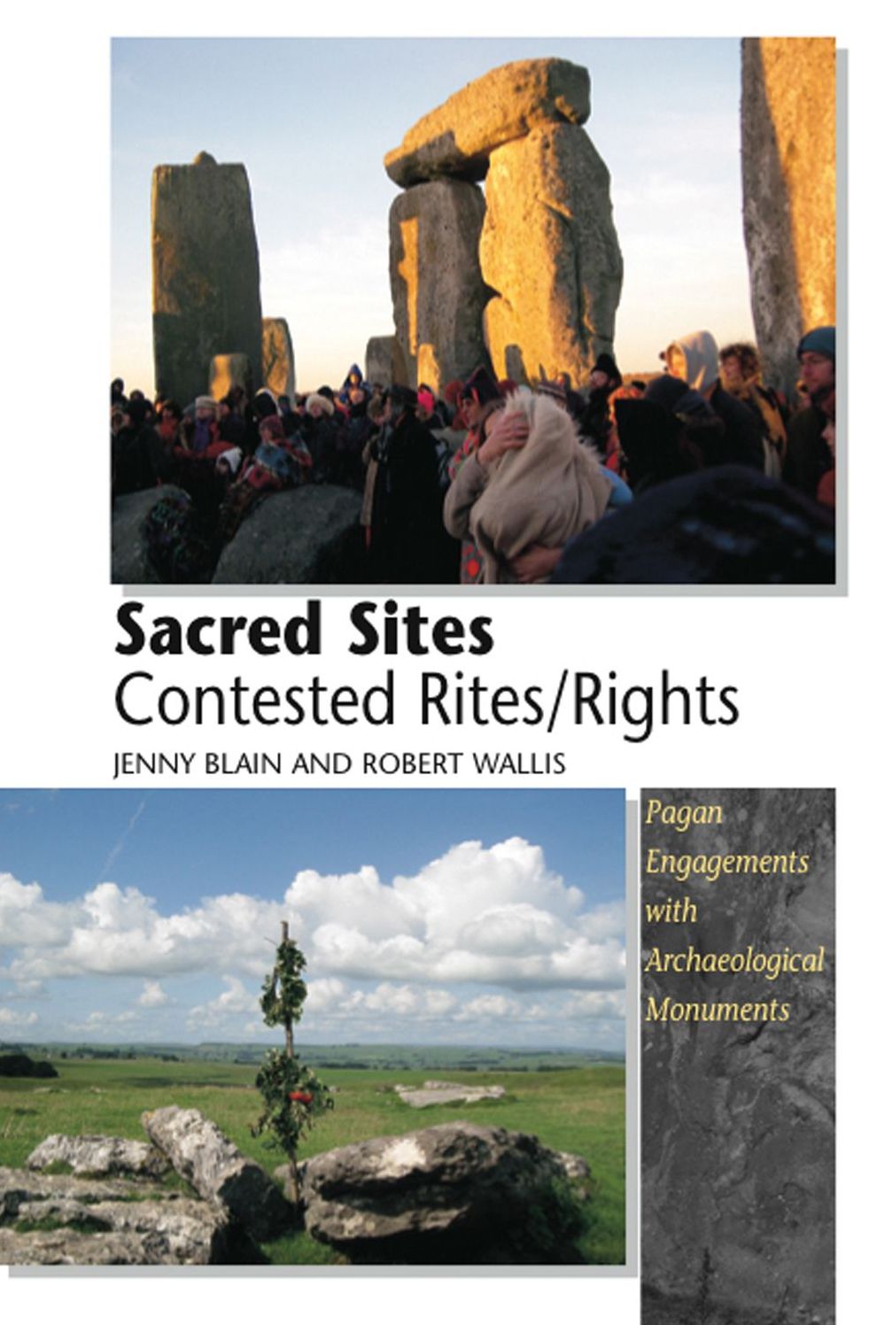 Sacred Sites -- Contested Rites/Rights: Pagan Engagements with Archaeological Monuments