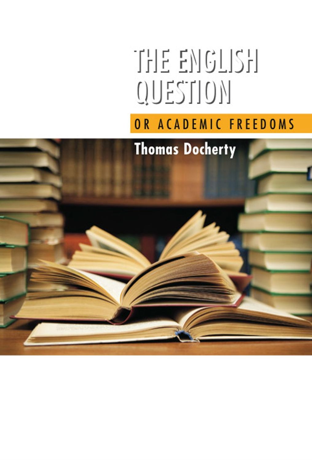 The English Question: Or Academic Freedoms