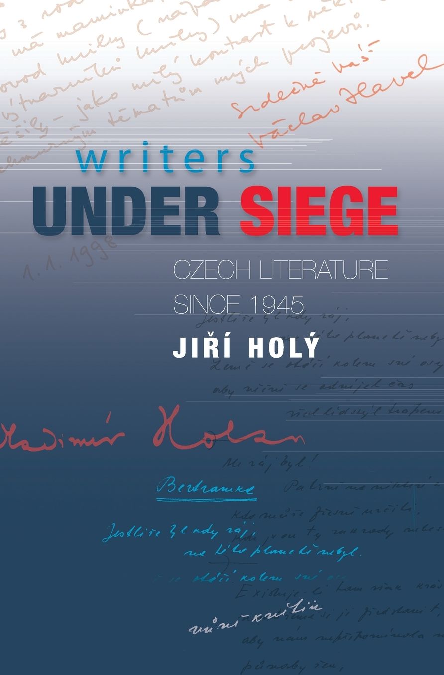 Writers Under Siege: Czech Literature since 1945