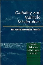 Globality and Multiple Modernities (HB @ PB Price): Comparative North American and Latin American Perspectives