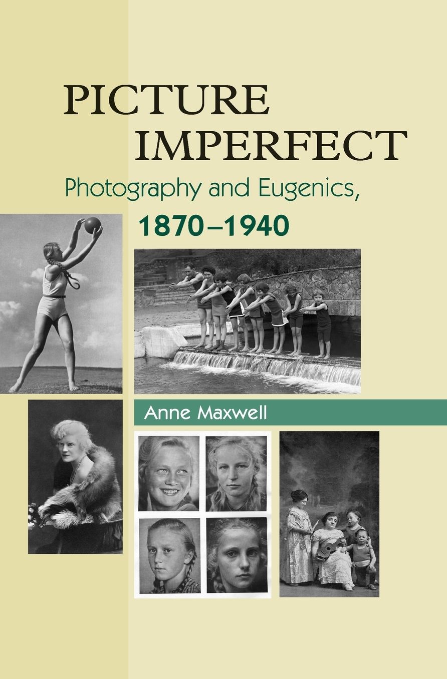 Picture Imperfect: Photography and Eugenics, 1870-1940