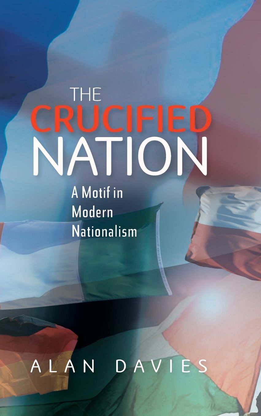 The Crucified Nation: A Motif in Modern Nationalism