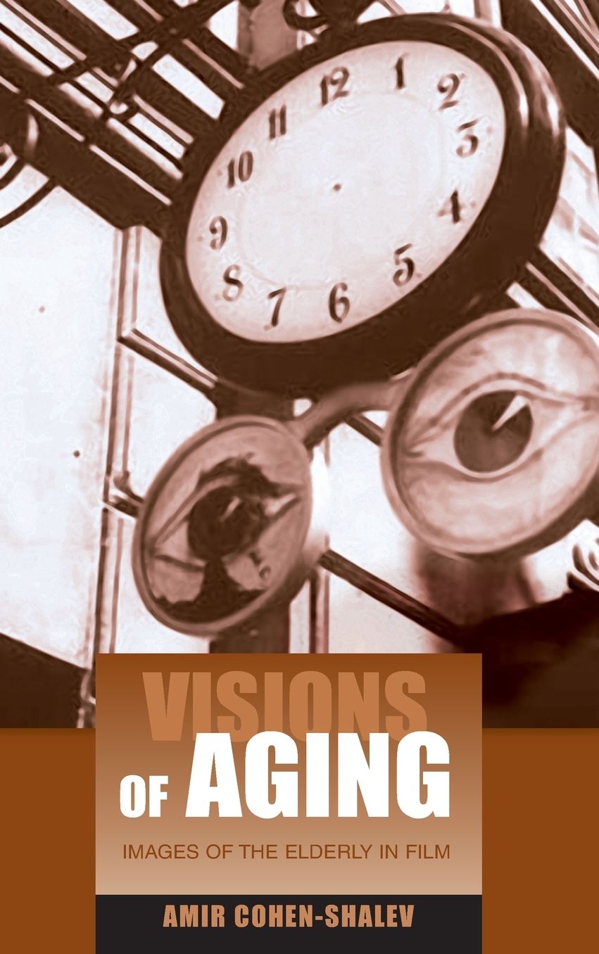 Visions of Aging: Images of the Elderly in Film