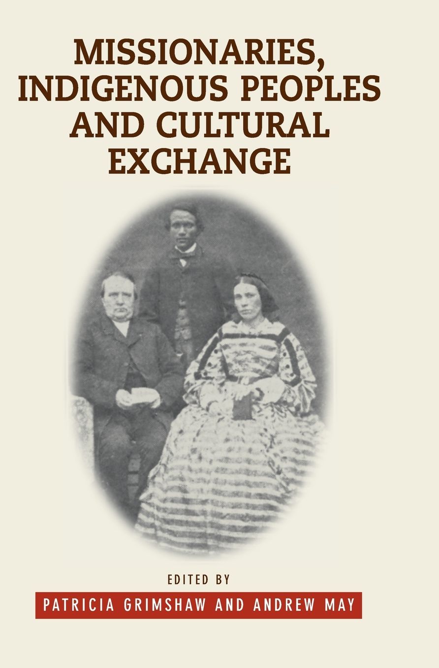 Missionaries, Indigenous Peoples and Cultural Exchange