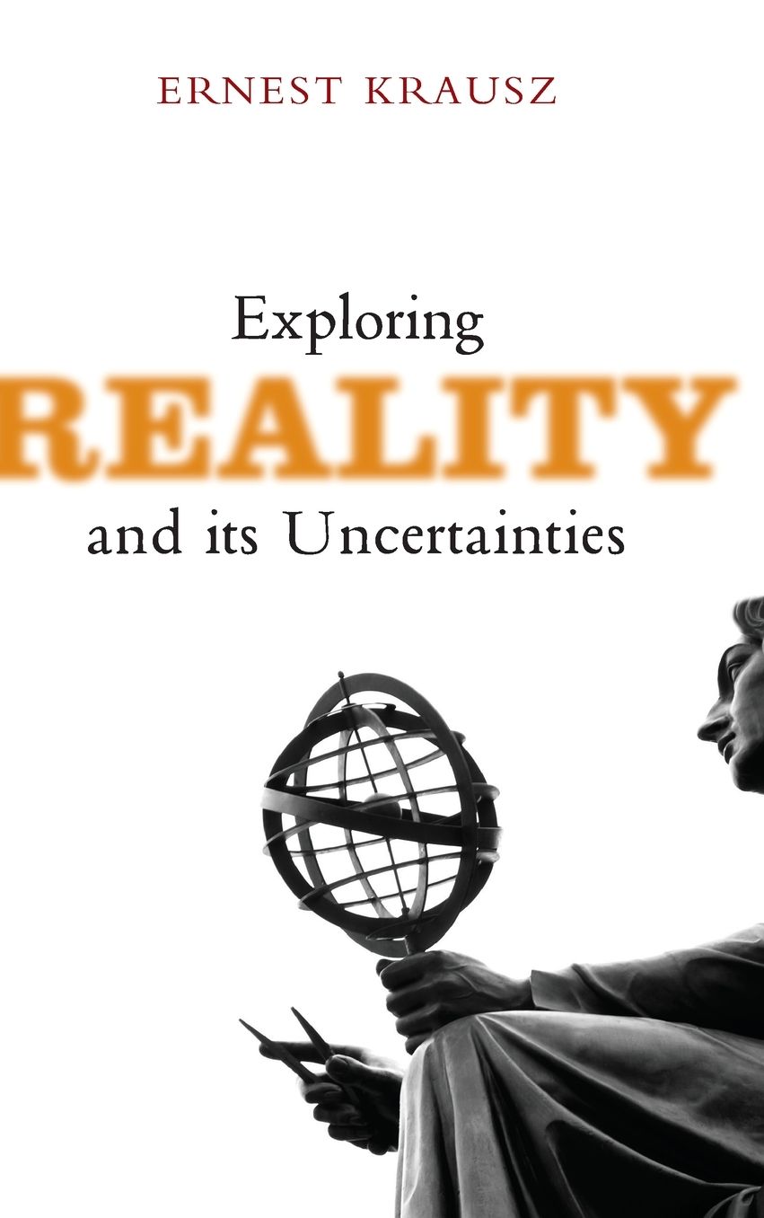 Exploring Reality and Its Uncertainties