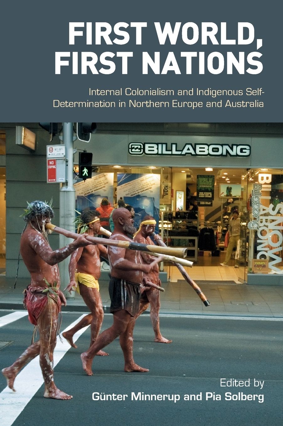 First World, First Nations: Internal Colonialism and Indigenous Self-Determination in Northern Europe and Australia