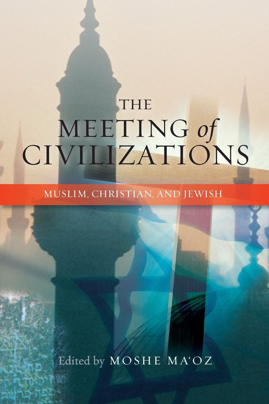 The Meeting of Civilizations: Muslim, Christian, and Jewish