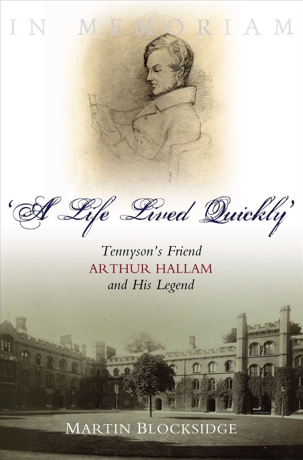 'A Life Lived Quickly': Tennyson's Friend Arthur Hallam and His Legend