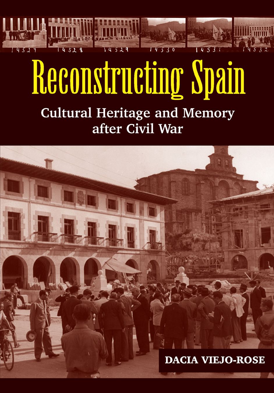 Reconstructing Spain: Cultural Heritage and Memory after Civil War