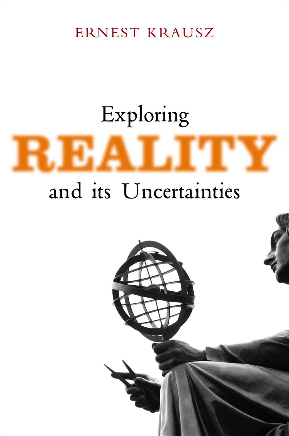Exploring Reality and Its Uncertainties