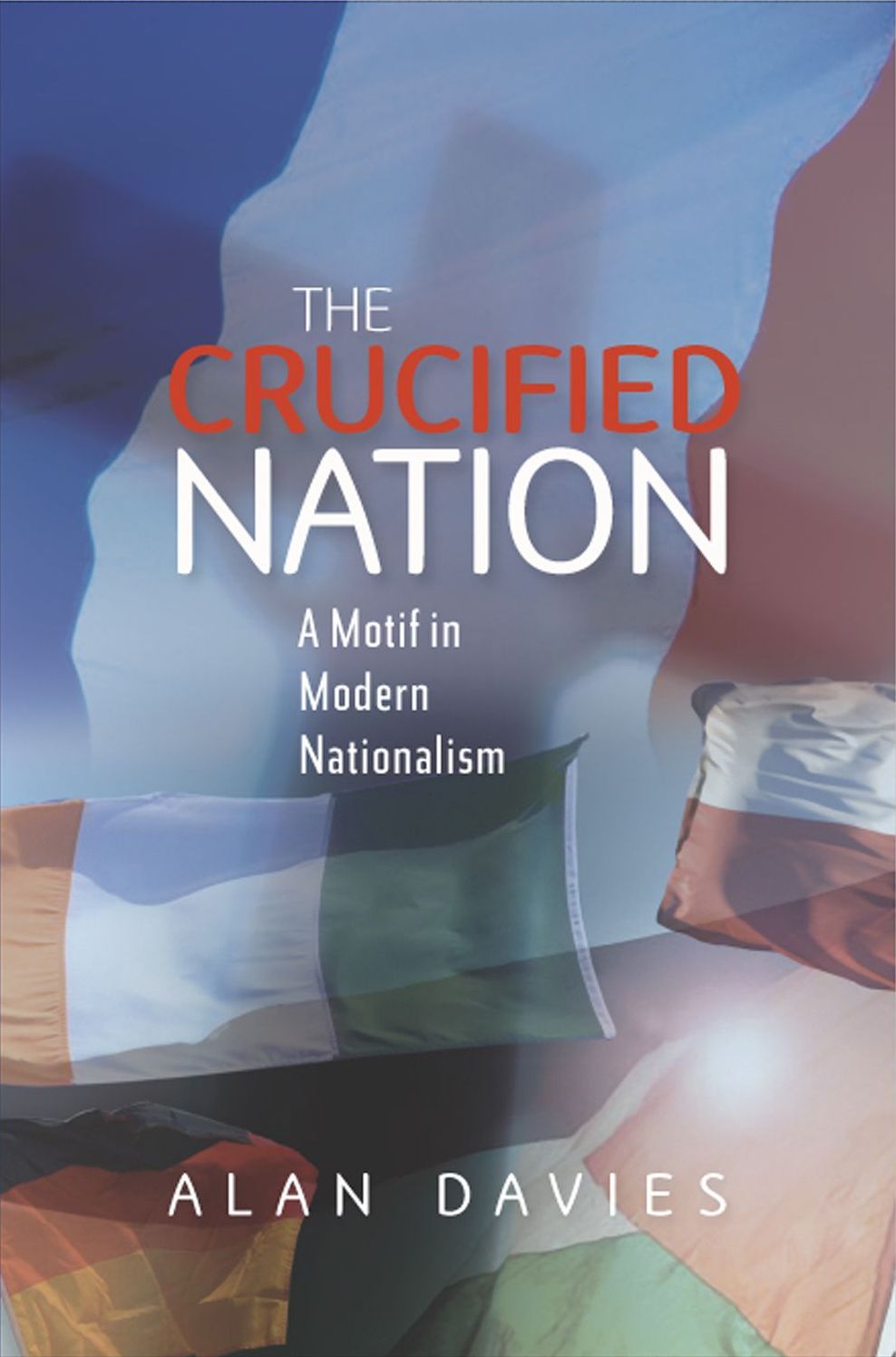 The Crucified Nation: A Motif in Modern Nationalism