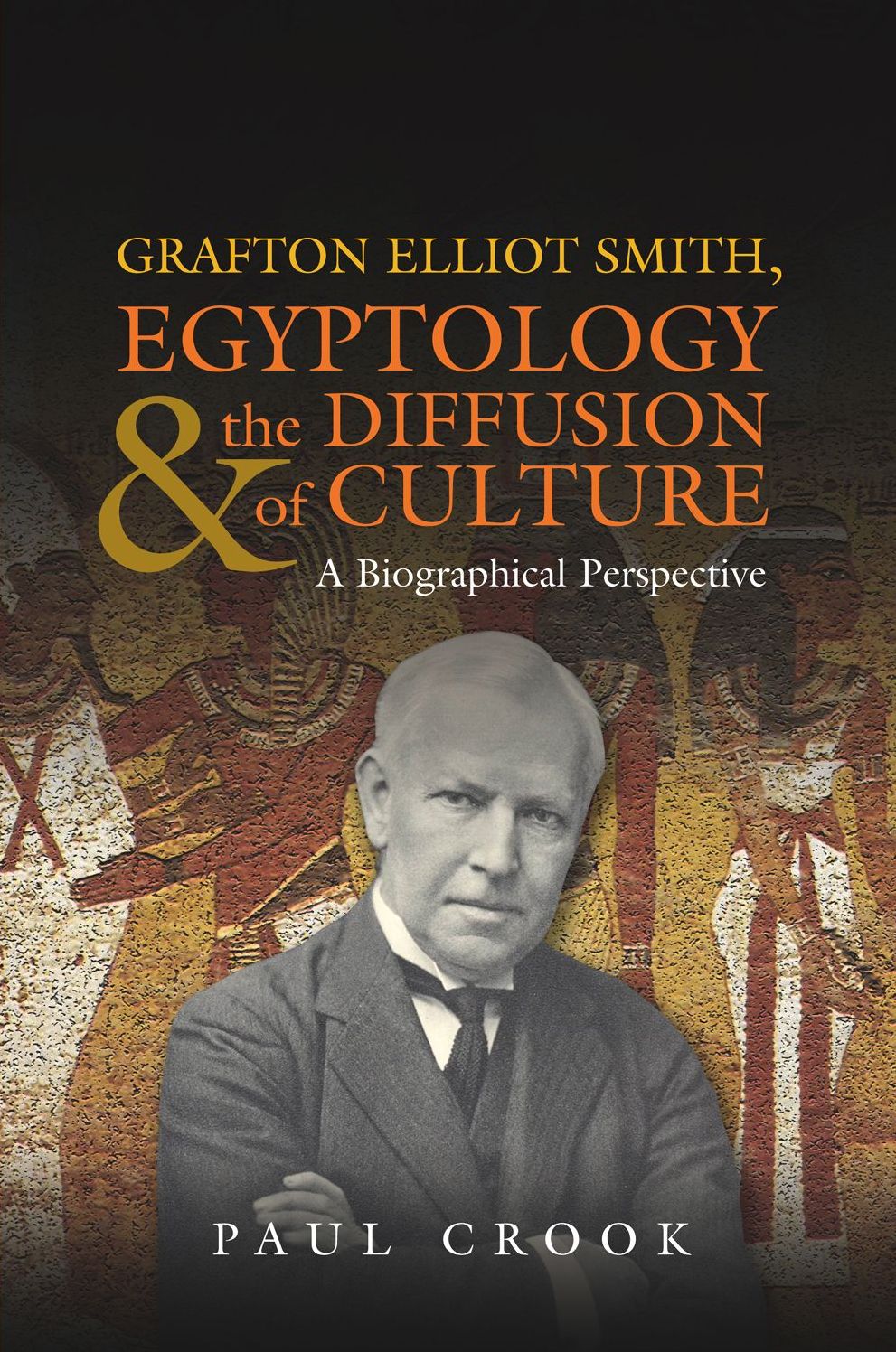 Grafton Elliot Smith, Egyptology and the Diffusion of Culture: A Biographical Perspective