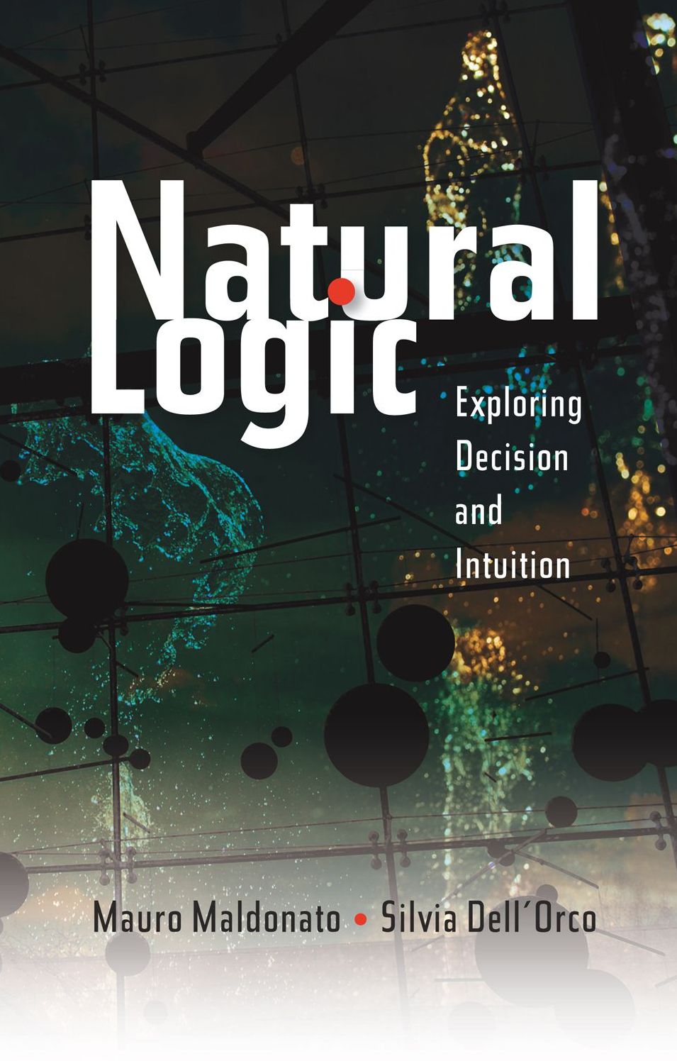 Natural Logic: Exploring Decision and Intuition