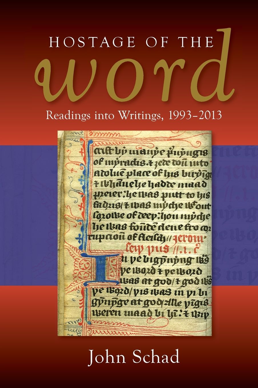 Hostage of the Word: Readings into Writings, 1993-2013