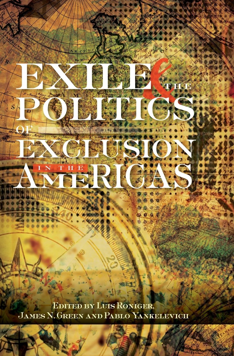 Exile and the Politics of Exclusion in the Americas