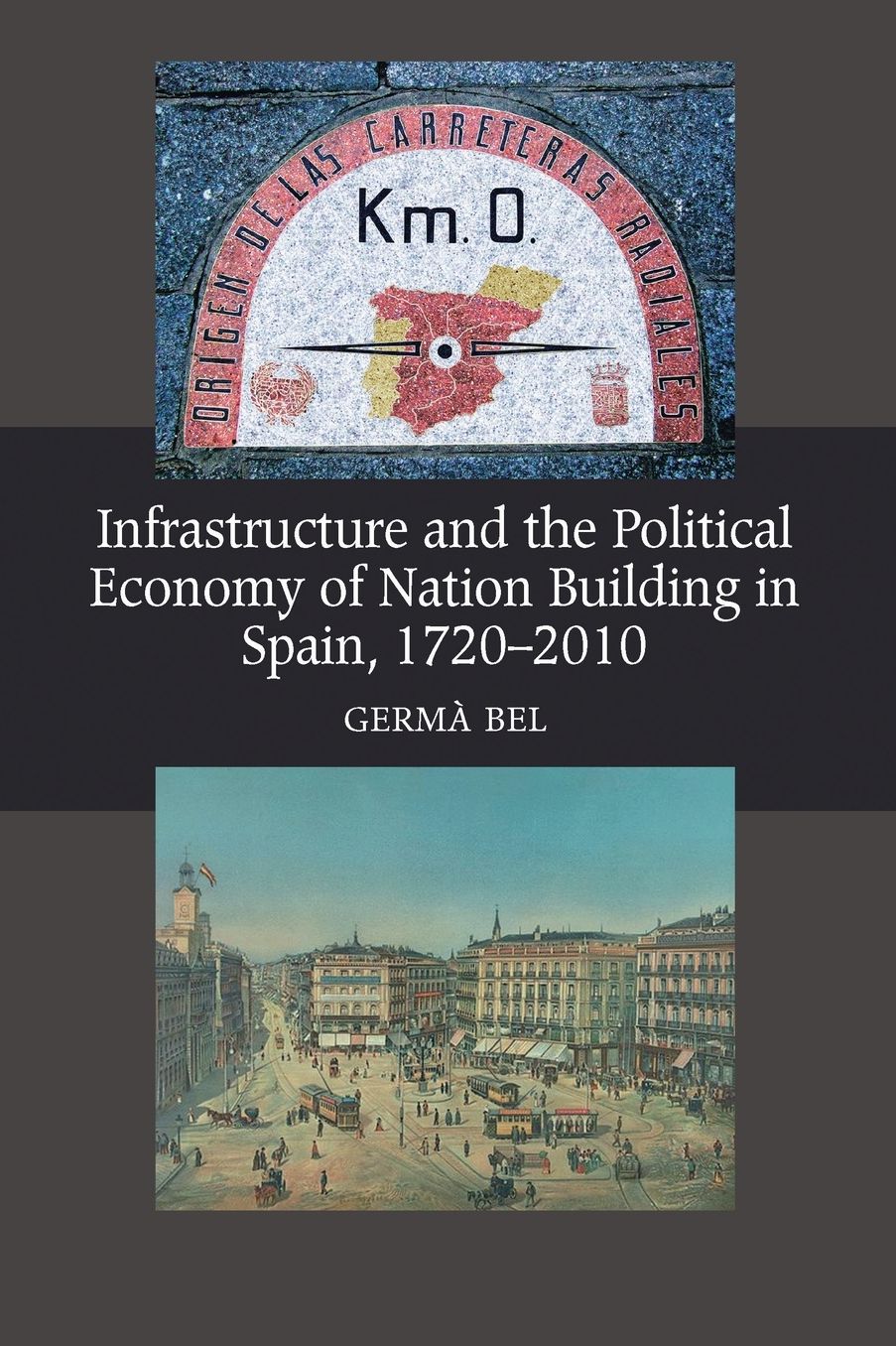 Infrastructure and the Political Economy of Nation Building in Spain, 1720ï¿½?ï¿½?ï¿½?ï¿½?ï¿½?ï¿½?ï¿½?ï¿½ï¿½?ï¿½?ï¿½?ï¿½?ï¿½?ï¿½?ï¿½?ï¿½ï¿½?ï¿½?ï¿½?ï¿½?ï¿½?ï¿½?ï¿½?ï¿½2010