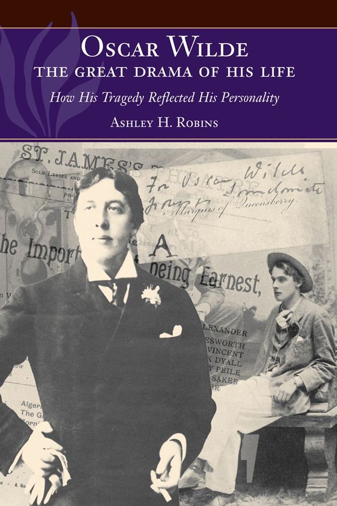 Oscar Wilde - The Great Drama of His Life: How His Tragedy Reflected His Personality