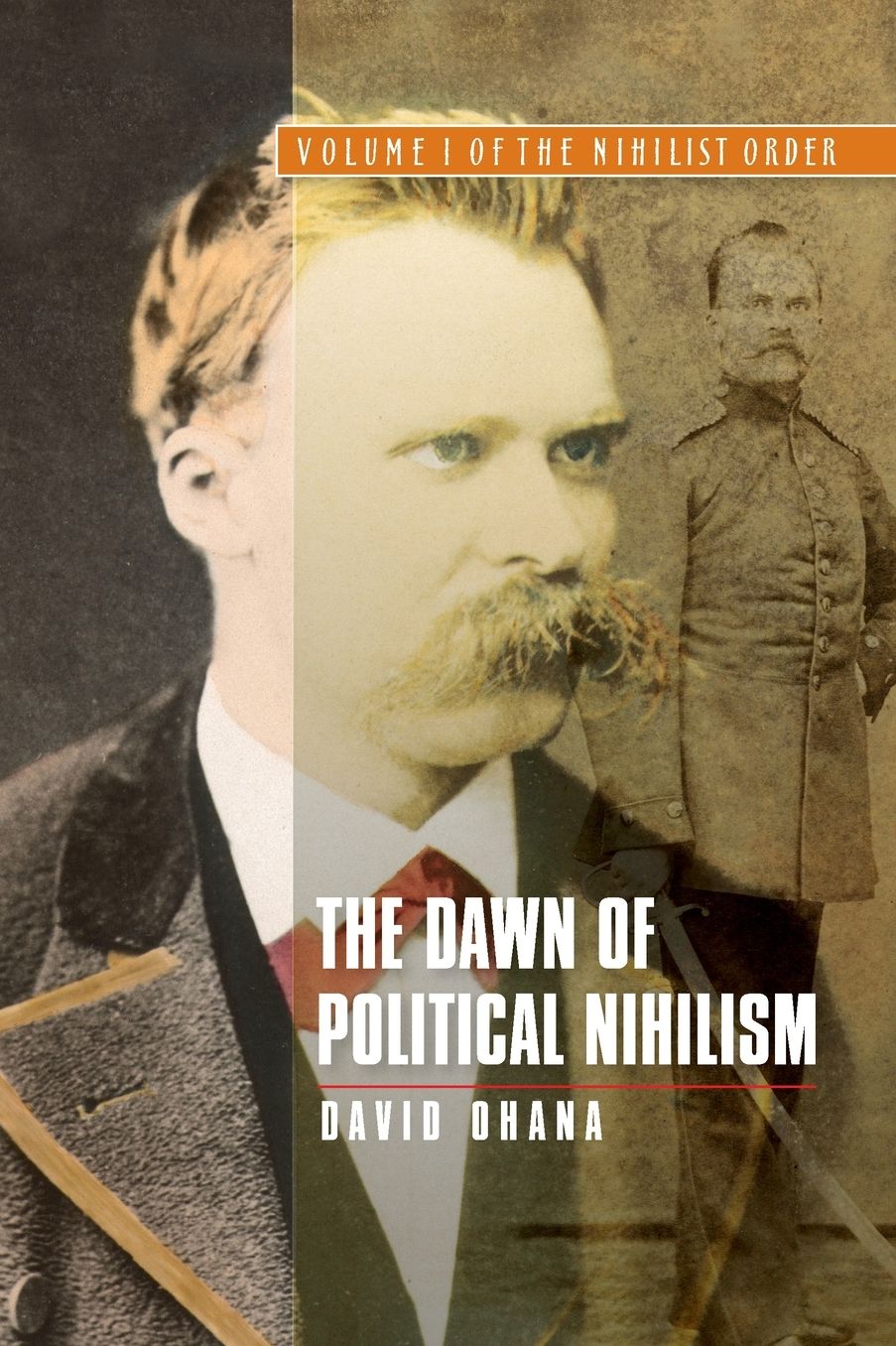 The Dawn of Political Nihilism: Volume I of The Nihilist Order