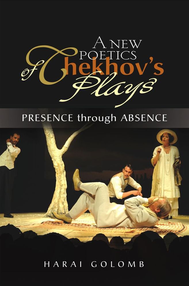 A New Poetics of Chekhov's Plays: Presence Through Absence