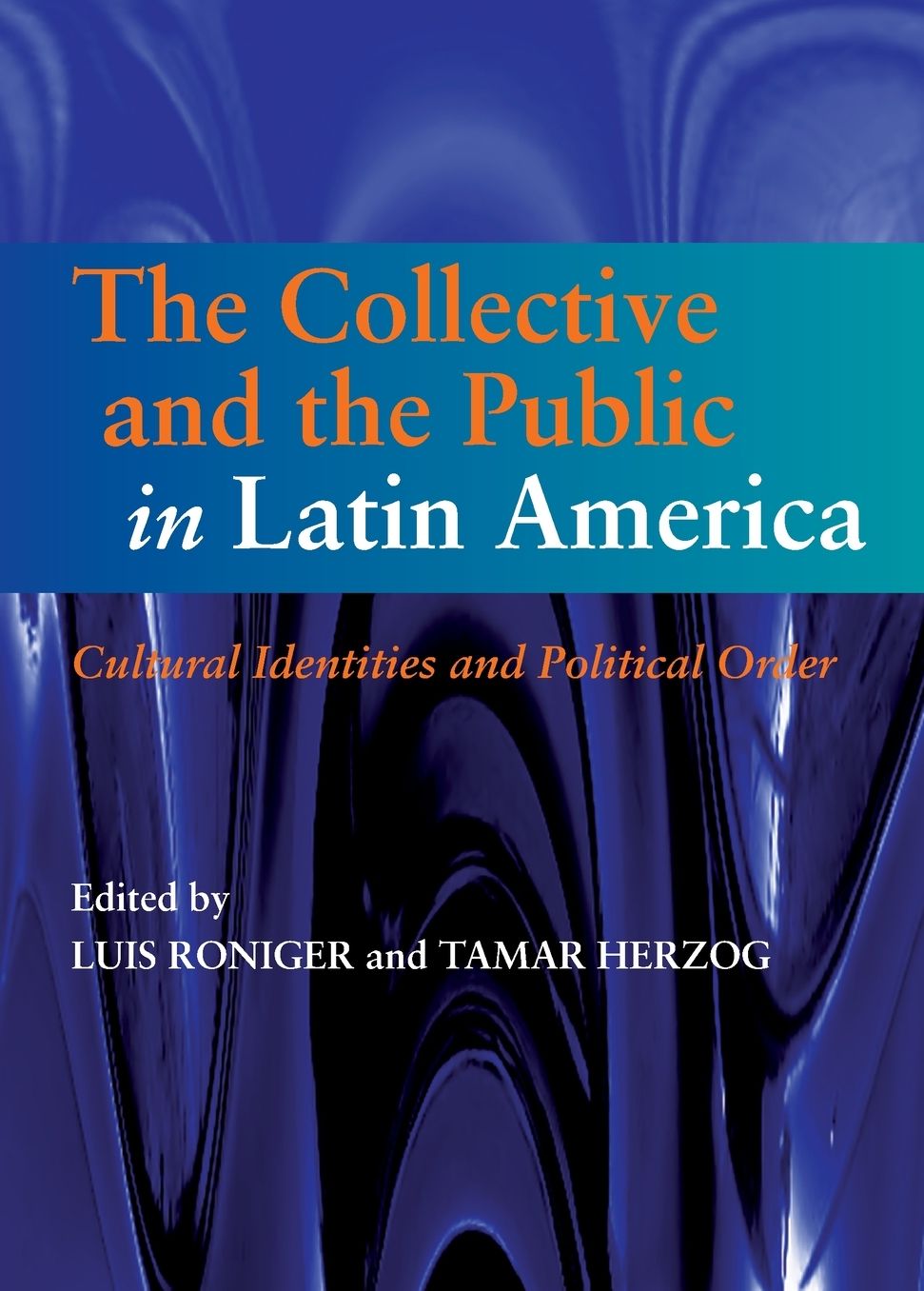 Collective & the Public in Latin America: Cultural Identities & Political Order