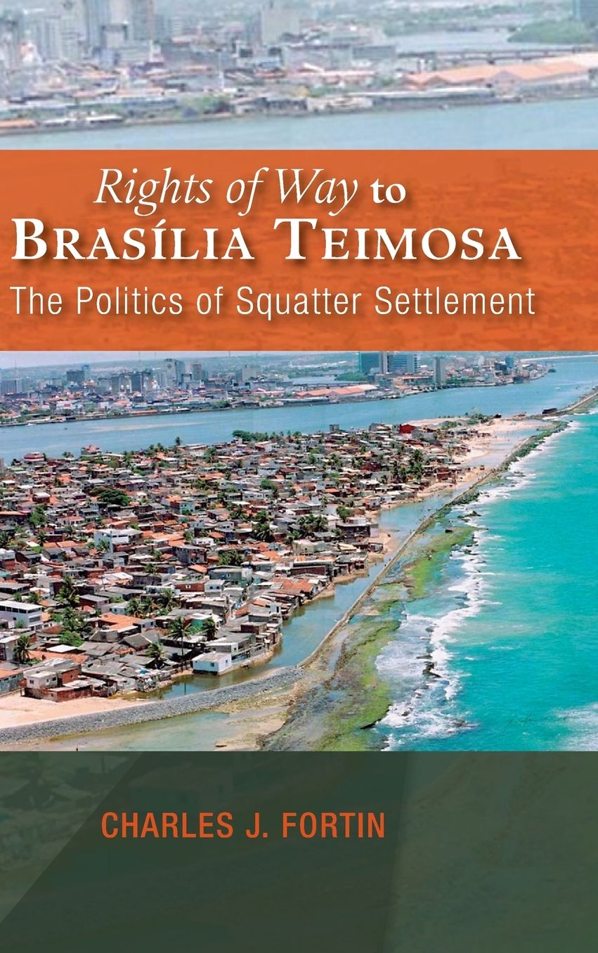 Rights of Way to Brasilia Teimosa: The Politics of Squatter Settlement