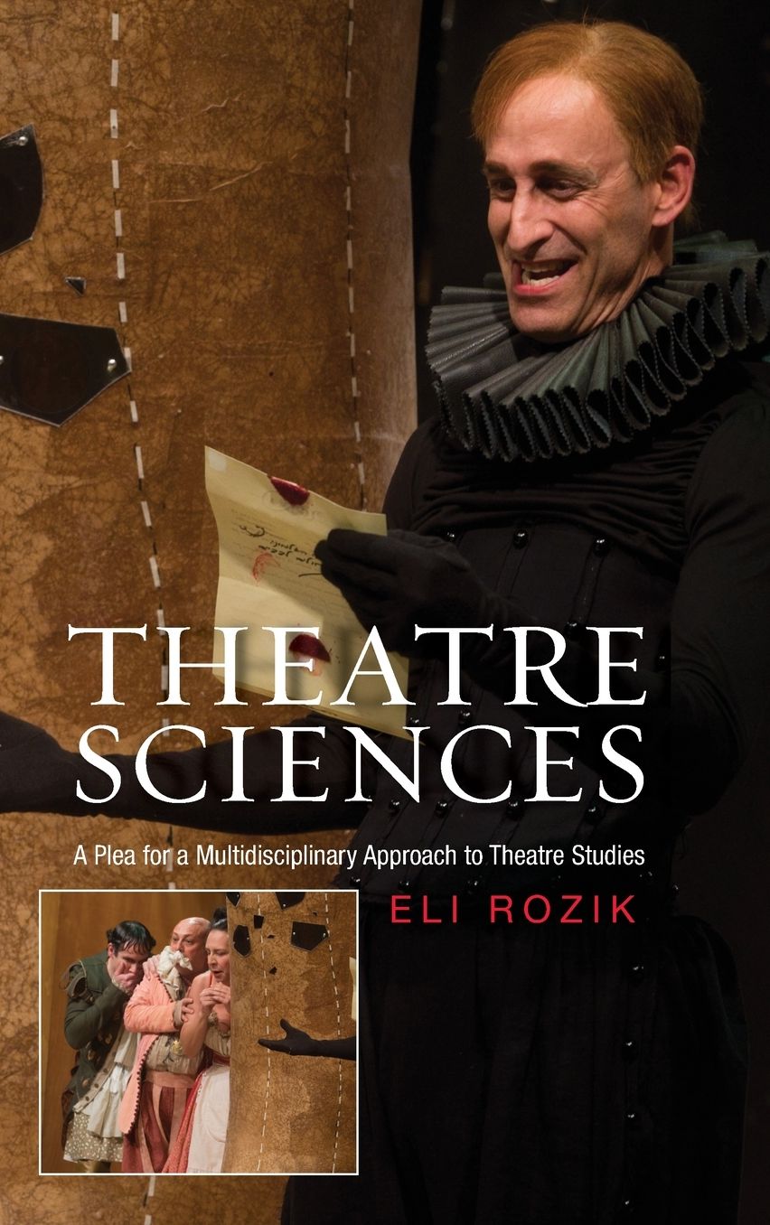 Theatre Sciences: A Plea for a Multidisciplinary Approach to Theatre Studies