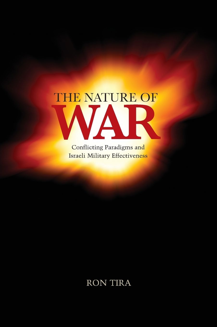 Nature of War: Conflicting Paradigms & Israeli Military Effectiveness